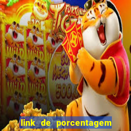 link de porcentagem dos jogos slots